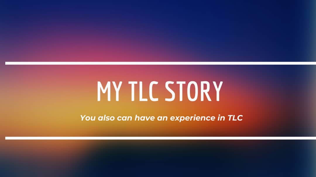 MY TLC STORY